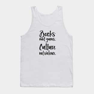 books not guns-culture not violence Tank Top